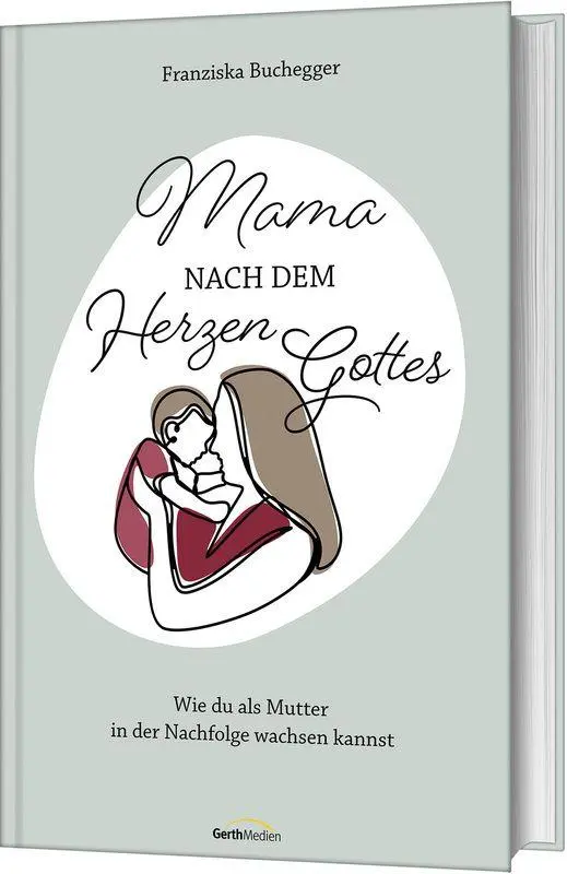 Cover: 9783986950415 | Mama nach dem Herzen Gottes | Franziska Buchegger | Buch | 208 S.